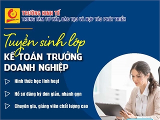 TUYỂN SINH CHƯƠNG TRÌNH BỒI DƯỠNG KẾ TOÁN TRƯỞNG DOANH NGHIỆP