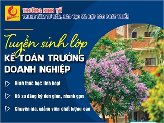 TUYỂN SINH CHƯƠNG TRÌNH BỒI DƯỠNG KẾ TOÁN TRƯỞNG DOANH NGHIỆP