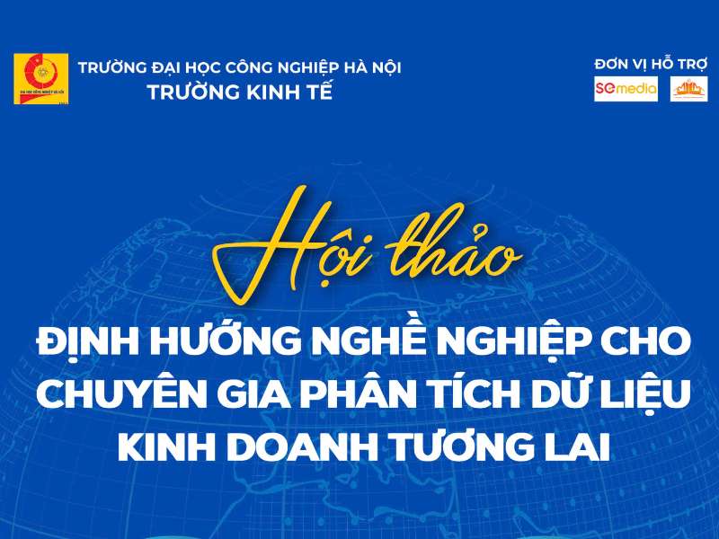 Thư mời: Tham dự Hội thảo khoa học “Định hướng nghề nghiệp cho chuyên gia Phân tích dữ liệu kinh doanh tương lai”