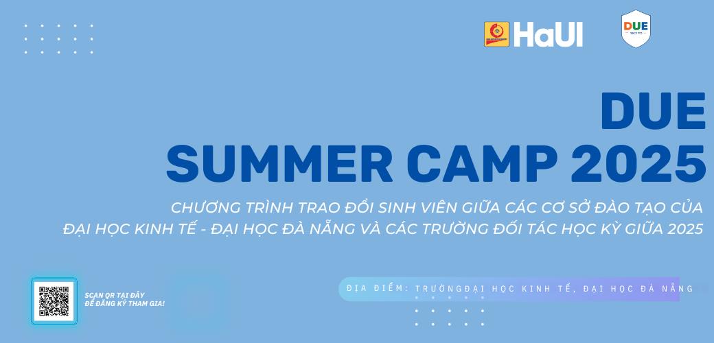Chương trình trao đổi sinh viên Summer Camp 2025 giữa Trường Kinh tế – Đại học Công nghiệp Hà Nội và Đại học Kinh tế, Đại học Đà Nẵng (DUE)