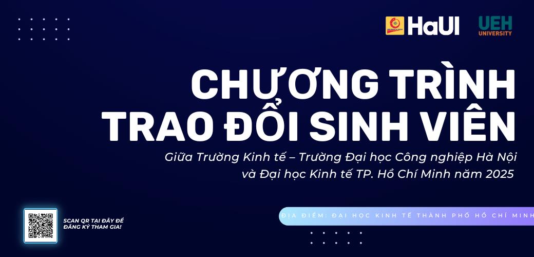 Chương trình trao đổi sinh viên giữa Trường Kinh tế – Trường Đại học Công nghiệp Hà Nội và Đại học Kinh tế TP. Hồ Chí Minh năm 2025