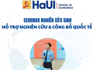 Tổ chức Seminar Nghiên cứu sinh: Hỗ trợ nghiên cứu & công bố quốc tế