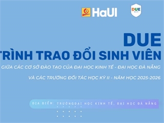 Trường Kinh tế – Đại học Công nghiệp Hà Nội tiếp tục triển khai chương trình trao đổi sinh viên với Trường Kinh tế – Đại học Đà Nẵng trong học kỳ 2 năm học 2025–2026