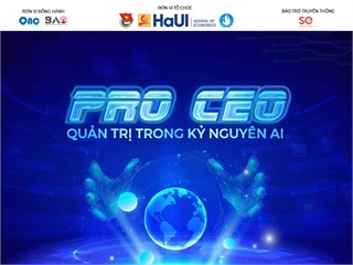 Trường Kinh tế phát động cuộc thi "PRO CEO QUẢN TRỊ TRONG KỶ NGUYÊN AI"