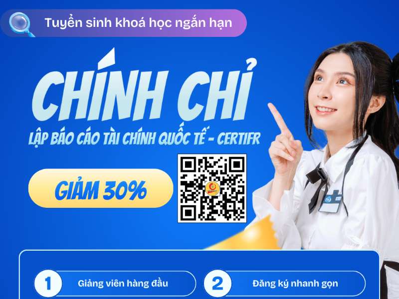 THÔNG BÁO MỞ LỚP ĐÀO TẠO CHỨNG CHỈ LẬP BÁO CÁO TÀI CHÍNH QUỐC TẾ – CertIFR