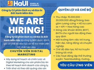Thông báo tuyển dụng: Chuyên viên Digital Marketing Công ty Cổ phần Dịch vụ và Địa ốc Đất Xanh Miền Bắc