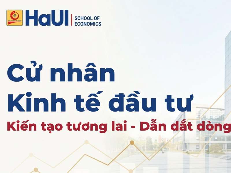 CỬ NHÂN KINH TẾ ĐẦU TƯ