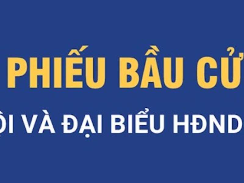 Quy định về phiếu bầu cử đại biểu Quốc hội khóa XVI và đại biểu Hội đồng nhân dân các cấp nhiệm kỳ 2026-2031