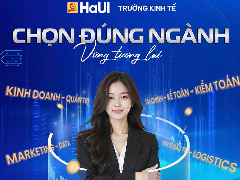 CHỌN ĐÚNG NGÀNH – VỮNG TƯƠNG LAI: TRƯỜNG KINH TẾ – ĐẠI HỌC CÔNG NGHIỆP HÀ NỘI MỞ RA 4 HƯỚNG ĐI CHIẾN LƯỢC CHO THẾ HỆ 2K8