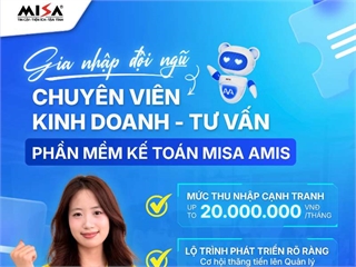 Gia nhập đội ngũ kinh doanh phần mềm kế toán Misa AMIS