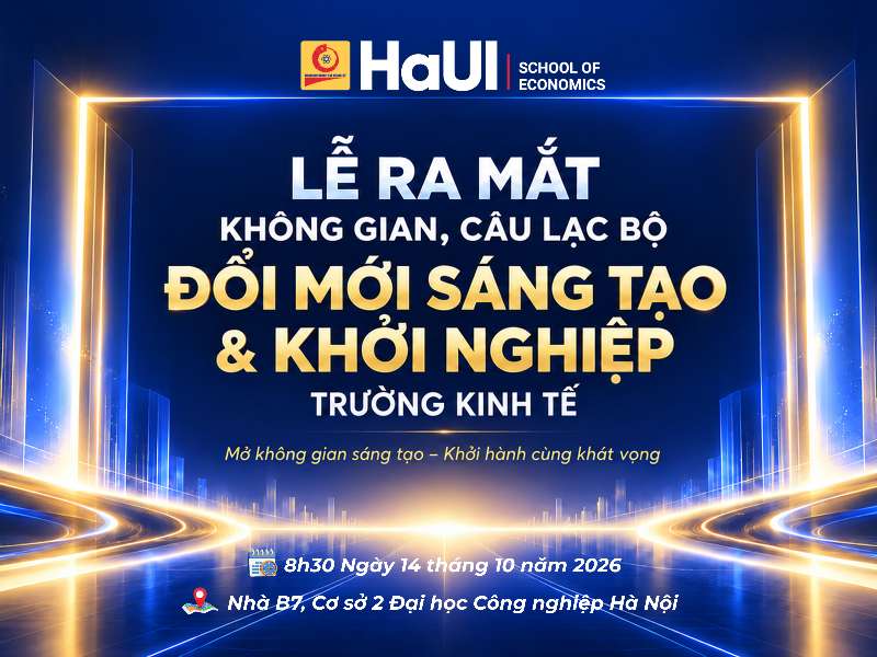 Thông báo tổ chức Lễ ra mắt Không gian và Câu lạc bộ Đổi mới sáng tạo & Khởi nghiệp Trường Kinh tế
